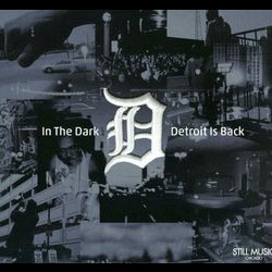 In The Dark – Detroit Is Back / Still Music